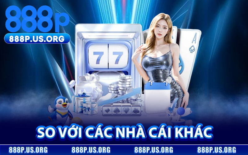 Bảo Mật 888P So Với Các Nhà Cái Khác