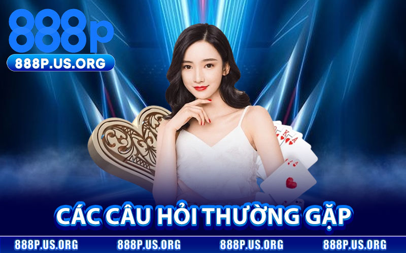 Các Câu Hỏi Thường Gặp